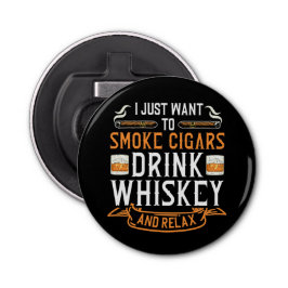 Sigaar en Whiskey Quote flesopener Button Flesopener