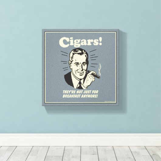 Sigaren: Niet alleen ontbijten meer Canvas Afdruk (Insitu (Houten vloer))