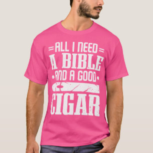 Sigaren Roker Roken Alles Wat Ik Nodig Heb Een Bij T-shirt
