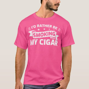 Sigarenroker Zegt Voor Een Sigarenroker T-shirt