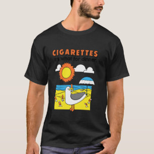Sigaretten Het Is Wat Er Op Het Menu Staat Zeemeeu T-shirt