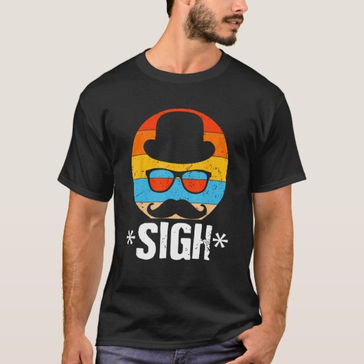 Sigh Sarcastic Dad Sarcasm Daddy Parents T-shirt (Voorkant)