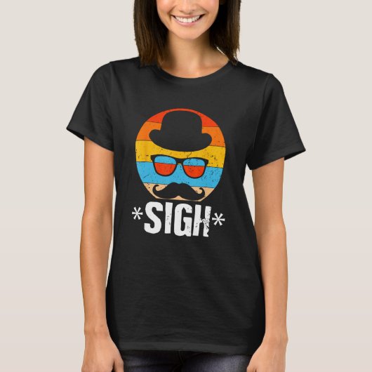 Sigh Sarcastic Dad Sarcasm Daddy Parents T-shirt (Voorkant)