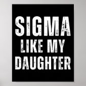 Sigma als mijn dochter Grappige vader vaders dag p Poster (Voorkant)