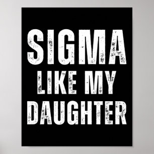 Sigma als mijn dochter Grappige vader vaders dag p Poster