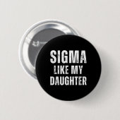 Sigma als mijn dochter Grappige vader vaders dag p Ronde Button 5,7 Cm (Voorkant /achterkant)