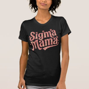 Sigma Mama Flower Power Groovy Moms Idee T-shirt