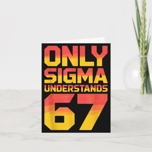 Sigma Understands 67 Alpha Slang Gen 67th Number 6 Kaart (Voorkant)
