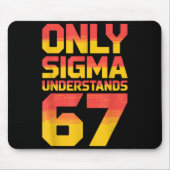 Sigma Understands 67 Alpha Slang Gen 67th Number 6 Muismat (Voorkant)
