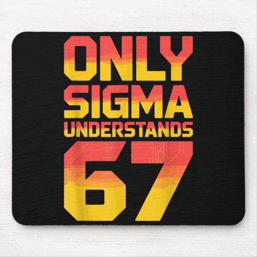 Sigma Understands 67 Alpha Slang Gen 67th Number 6 Muismat (Voorkant)