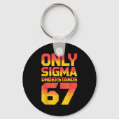 Sigma Understands 67 Alpha Slang Gen 67th Number 6 Sleutelhanger (Voorkant)