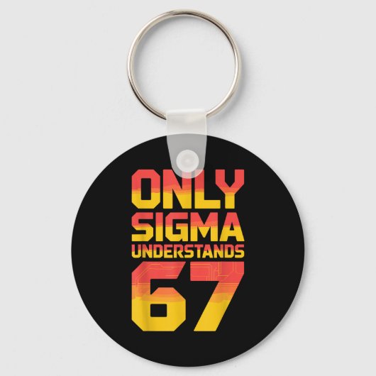 Sigma Understands 67 Alpha Slang Gen 67th Number 6 Sleutelhanger (Voorkant)