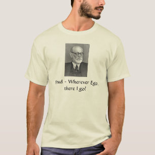 Sigmund_Freud, Freud ~ Overal, waar ik ook ben. T-shirt