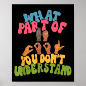 Sign Language - What Part Of Asl Don't You Underst Poster (Voorkant)