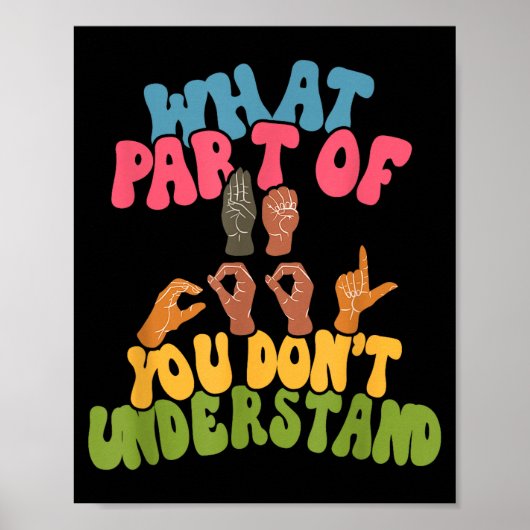 Sign Language - What Part Of Asl Don't You Underst Poster (Voorkant)