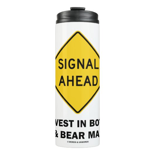 Signal Ahead Invest in both Bull & Beer Markets Thermosbeker (Voorkant)