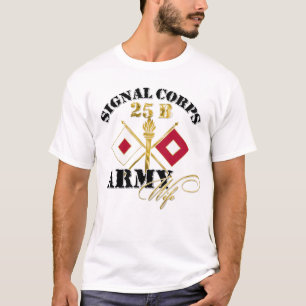 Signal Corps Army Wife 25B T-shirt