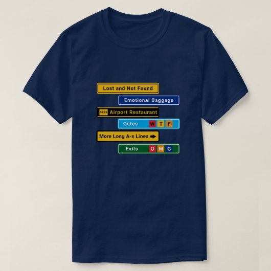 Signs for Airport Challenged Travelers T-shirt (Design voorkant)