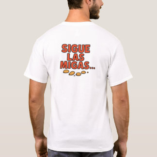 Sigue las migas... t-shirt