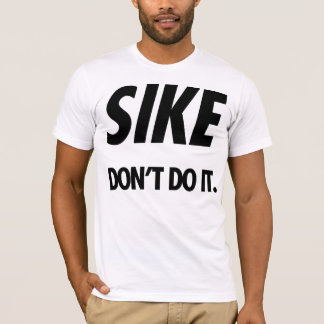 SIKE doet het niet. (Zwart) T-shirt