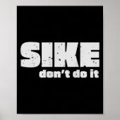 Sike Don’t Do It – Funny Quote Graphic Design Poster (Voorkant)