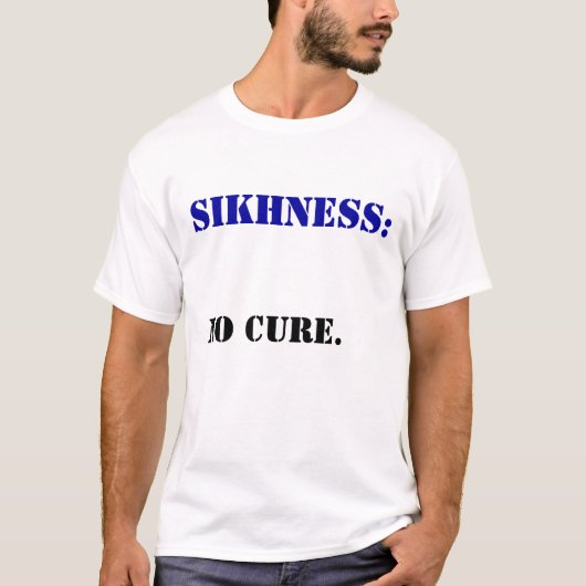 SIKHNESS NO CURE T-SHIRT (Voorkant)