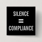 SILENCE = COMPLIANCE Politiek protest zwart wit Vierkante Button 5,1 Cm (Voorkant)