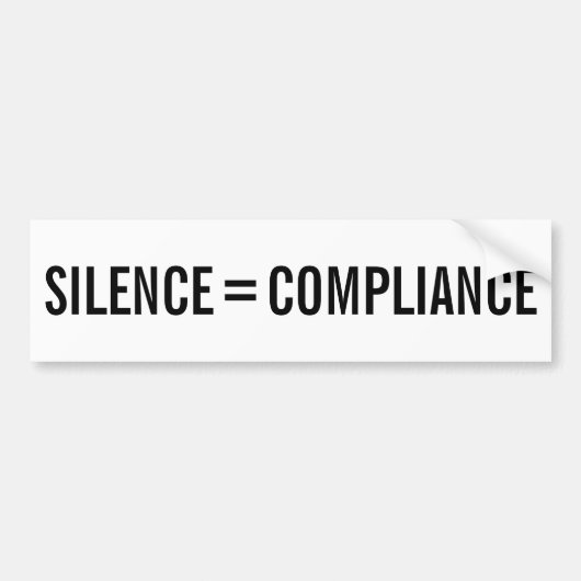 SILENCE = COMPLIANCE Politiek protest zwarte tekst Bumpersticker (Voorkant)