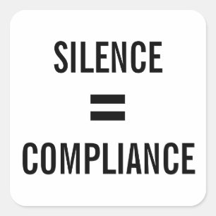 SILENCE = COMPLIANCE vet protest tegen zwarte teks Vierkante Sticker