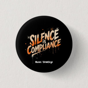 Silence is compliance, een gedurfd ontwerp voor cu ronde button 3,2 cm