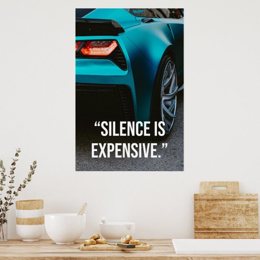 Silence Is Expensive Luxury Car Quote Poster (Keuken)