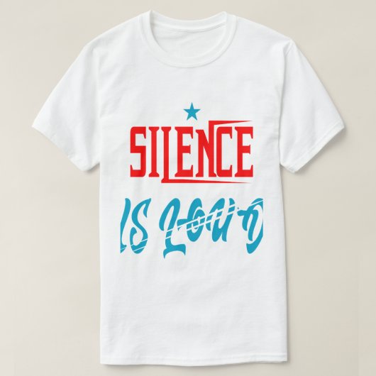 silence is loud  t-shirt (Design voorkant)