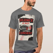 Silence Is Not Consent Awareness Shirt (Voorkant)