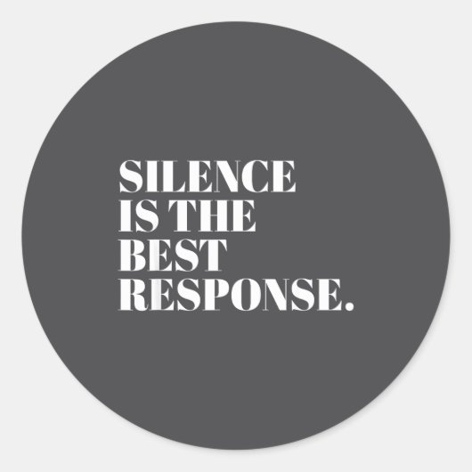 Silence Is The Resnse Funny Quotes  Ronde Sticker (Voorkant)