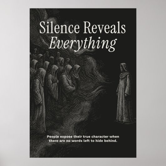 Silence Reveals Everything Poster (Voorkant)