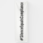 #SilenceEqualsCompliance Politieke protestmars Spandoek (Verticaal)