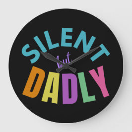 SILENT MAAR DADLY GROTE KLOK