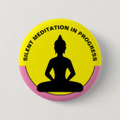 SILENT Meditation in Progress /Buddha, Mindfulness Ronde Button 5,7 Cm (Voorkant)