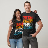 Silent Moves Loud Resultaten Motivatie Positieve Q T-shirt (Unisex)
