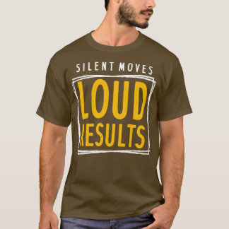 Silent Moves Loud Resultaten T-shirt