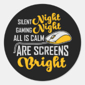 Silent Night Gaming Night All Calm Screens Bright Ronde Sticker (Voorkant)
