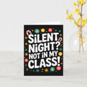Silent Night Not In My Cl Funny Teacher Quote Xmas Kaart (Gele Bloem)