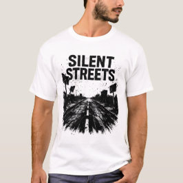 Silent Streets T-shirt