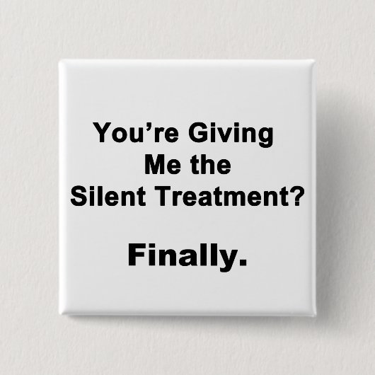 Silent Treatment Vierkante Button 5,1 Cm (Voorkant)