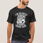 Silently Judging Euchre Card Game Euchre Player Sp T-shirt (Voorkant)