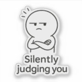 Silently Judging You - Sarcastic Expression Sticker (Voorkant)