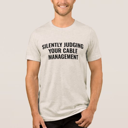 silently judging your Cable Funny Electrician Dad Tri-Blend Shirt (Voorkant)