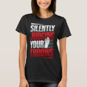 Silently judging your throws Quote for a Dart expe T-shirt (Voorkant)