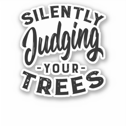 Silently Judging Your Trees Sticker (Voorkant)