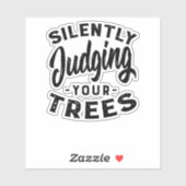 Silently Judging Your Trees Sticker (Vel)